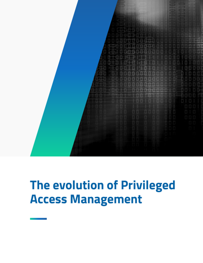 The evolution of Privileged Access Management
