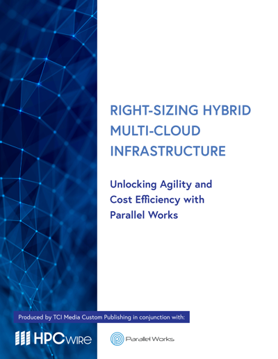 Right-Sizing Hybrid Multi-Cloud Infrastructure: Unlocking Agility and Cost Efficiency with Parallel Works